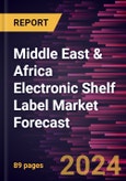 Middle East & Africa Electronic Shelf Label Market Forecast to 2030 - Regional Analysis - by Components, Hardware, Product Type, Store Type, and Communication Technology- Product Image