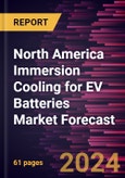 North America Immersion Cooling for EV Batteries Market Forecast to 2030 - Regional Analysis - By Type (Single-Phase Immersion Cooling and Two-Phase Immersion Cooling) and Cooling Fluid Type (Mineral Oil, Synthetic Oil, and Others)- Product Image