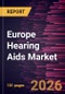 Europe Hearing Aids Market Size and Forecast (2021 - 2031) - Product Thumbnail Image