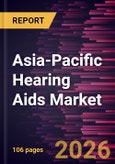 Asia-Pacific Hearing Aids Market Size and Forecast (2021 - 2031)- Product Image