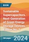 Sustainable Supercapacitors. Next-Generation of Green Energy Storage Devices. Edition No. 1 - Product Thumbnail Image