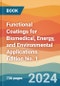 Functional Coatings for Biomedical, Energy, and Environmental Applications. Edition No. 1 - Product Thumbnail Image
