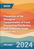 Prevention of the Biological Contamination of Food. Processing/Distribution and Consumer Usage. Edition No. 1- Product Image
