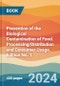 Prevention of the Biological Contamination of Food. Processing/Distribution and Consumer Usage. Edition No. 1 - Product Image