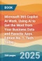Microsoft 365 Copilot At Work. Using AI to Get the Most from Your Business Data and Favorite Apps. Edition No. 1. Tech Today - Product Thumbnail Image