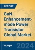 GaN Enhancement-mode Power Transistor Global Market Insights 2024, Analysis and Forecast to 2029, by Manufacturers, Regions, Technology, Application- Product Image