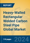 Heavy-Walled Rectangular Welded Carbon Steel Pipe Global Market Insights 2024, Analysis and Forecast to 2029, by Manufacturers, Regions, Technology, Application- Product Image