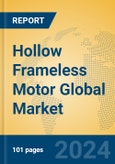 Hollow Frameless Motor Global Market Insights 2024, Analysis and Forecast to 2029, by Manufacturers, Regions, Technology, Application- Product Image
