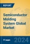 Semiconductor Molding System Global Market Insights 2024, Analysis and Forecast to 2029, by Manufacturers, Regions, Technology, Application, Product Type - Product Thumbnail Image