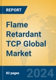 Flame Retardant TCP Global Market Insights 2024, Analysis and Forecast to 2029, by Manufacturers, Regions, Technology, Application- Product Image