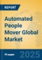 Automated People Mover Global Market Insights 2025, Analysis and Forecast to 2030, by Manufacturers, Regions, Technology, Application - Product Image