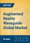 Augmented Reality Waveguide Global Market Insights 2025, Analysis and Forecast to 2030, by Manufacturers, Regions, Technology, Application, Product Type - Product Image