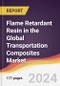 Flame Retardant Resin in the Global Transportation Composites Market Report: Trends, Forecast and Competitive Analysis [2024-2030] - Product Thumbnail Image