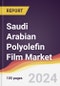 Saudi Arabian Polyolefin Film Market: Trends, Opportunities and Competitive Analysis [2024-2030] - Product Thumbnail Image