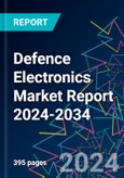 Defence Electronics Market Report 2024-2034- Product Image