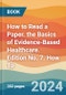 How to Read a Paper. the Basics of Evidence-Based Healthcare. Edition No. 7. How To - Product Thumbnail Image