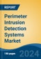 Perimeter Intrusion Detection Systems Market - Global Industry Size, Share, Trends, Opportunity, and Forecast, 2019-2029F - Product Image
