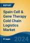 Spain Cell & Gene Therapy Cold Chain Logistics Market, By Region, Competition, Forecast and Opportunities, 2019-2029F - Product Thumbnail Image
