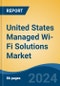 United States Managed Wi-Fi Solutions Market, By Region, Competition, Forecast and Opportunities, 2019-2029F - Product Thumbnail Image