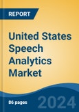 United States Speech Analytics Market, By Region, Competition, Forecast and Opportunities, 2019-2029F- Product Image