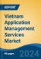 Vietnam Application Management Services Market, By Region, Competition, Forecast and Opportunities, 2019-2029F - Product Image