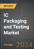 IC Packaging and Testing Market (2024 Edition): Analysis By Service (Packaging and Testing), By IC Chip Type, By Application, By Region, By Country: Market Insights and Forecast (2020-2030)- Product Image