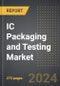 IC Packaging and Testing Market (2024 Edition): Analysis By Service (Packaging and Testing), By IC Chip Type, By Application, By Region, By Country: Market Insights and Forecast (2020-2030) - Product Image
