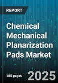 Chemical Mechanical Planarization Pads Market by Product Type, Material Type, Wafer Size, End Use, Aperture Size - Global Forecast to 2030- Product Image