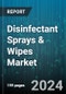 Disinfectant Sprays & Wipes Market by Product, Composition, Distribution Channel, End-User - Global Forecast 2025-2030 - Product Image
