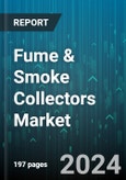 Fume & Smoke Collectors Market by Type, Capture Method, Portability, Application, End-Use - Global Forecast 2025-2030- Product Image