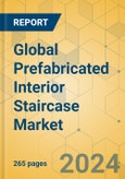 Global Prefabricated Interior Staircase Market - Outlook & Forecast 2024-2029- Product Image