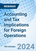 Accounting and Tax Implications for Foreign Operations - Webinar (Recorded)- Product Image