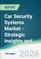 Car Security Systems Market - Strategic Insights and Forecasts (2026-2031) - Product Thumbnail Image