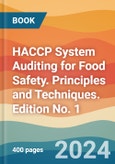 HACCP System Auditing for Food Safety. Principles and Techniques. Edition No. 1- Product Image