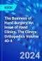 The Business of Hand Surgery, An Issue of Hand Clinics. The Clinics: Orthopedics Volume 40-4 - Product Thumbnail Image