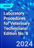Laboratory Procedures for Veterinary Technicians. Edition No. 8- Product Image