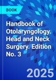 Handbook of Otolaryngology. Head and Neck Surgery. Edition No. 3- Product Image