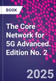 The Core Network for 5G Advanced. Edition No. 2- Product Image