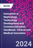 Innovation in Nephrology. Technology Development and Commercialization Handbook. Clinical and Medical Innovation- Product Image