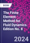 The Finite Element Method for Fluid Dynamics. Edition No. 8 - Product Image