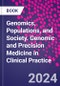 Genomics, Populations, and Society. Genomic and Precision Medicine in Clinical Practice - Product Thumbnail Image