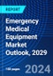 Emergency Medical Equipment Market Outlook, 2029 - Product Image