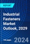 Industrial Fasteners Market Outlook, 2029 - Product Image