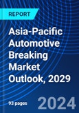 Asia-Pacific Automotive Breaking Market Outlook, 2029- Product Image