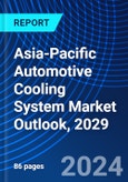 Asia-Pacific Automotive Cooling System Market Outlook, 2029- Product Image