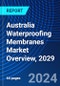 Australia Waterproofing Membranes Market Overview, 2029 - Product Thumbnail Image