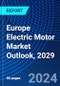 Europe Electric Motor Market Outlook, 2029 - Product Thumbnail Image