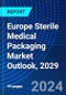 Europe Sterile Medical Packaging Market Outlook, 2029 - Product Thumbnail Image
