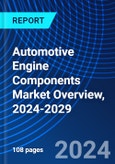 Automotive Engine Components Market Overview, 2024-2029- Product Image