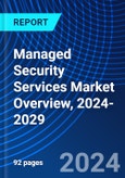 Managed Security Services Market Overview, 2024-2029- Product Image